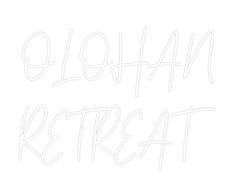 Custom Neon Text - OLOHAN
RETREAT