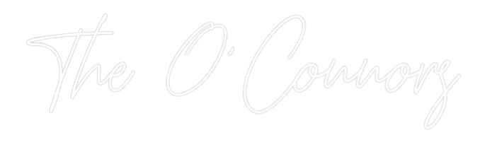 Custom Neon Text - The O'Connors