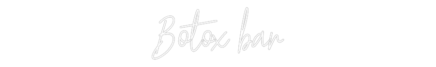 Custom Neon Text - Botox bar