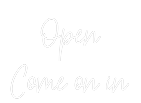 Custom Neon Text - Open
Come on...