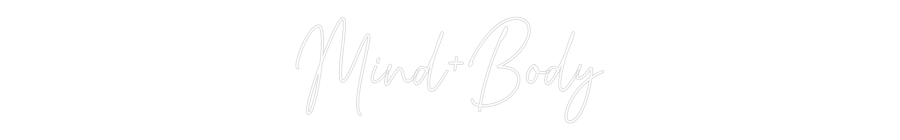 Custom Neon Text - Mind+Body