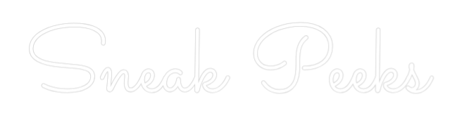 Custom Neon Text - Sneak Peeks