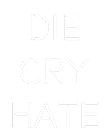 Custom Neon Text - Die
Cry
Hate