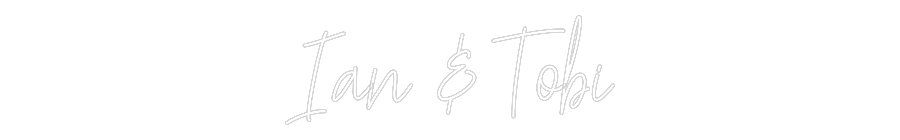 Custom Neon Text - Ian & Tobi