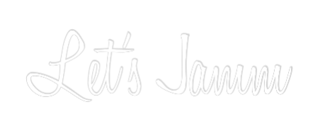 Custom Neon Text - Let’s Jamm