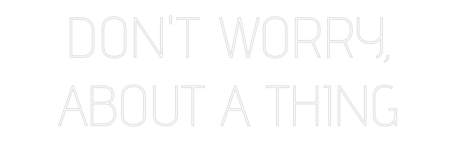 Custom Neon Text - DON'T WORRY,
...