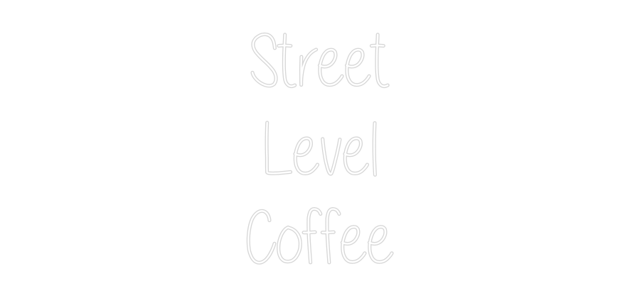 Custom Neon Text - Street
Level...