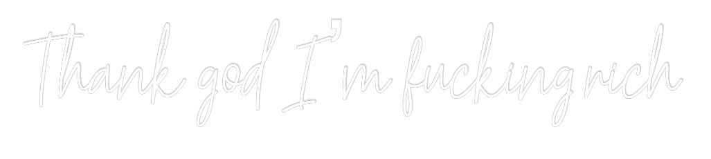 Custom Neon Text - Thank god I’m...