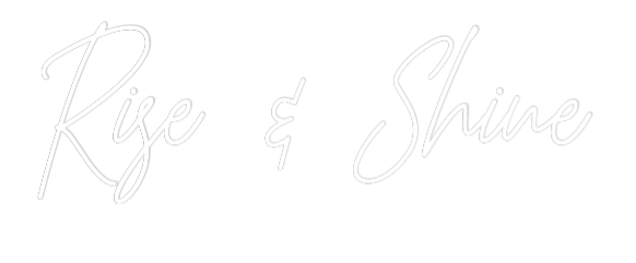 Custom Neon Text - Rise & Shine