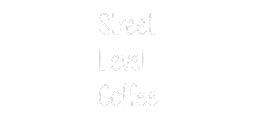 Custom Neon Text - Street
Level...