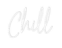 Custom Neon Text - Chill