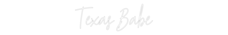 Custom Neon Text - Texas Babe