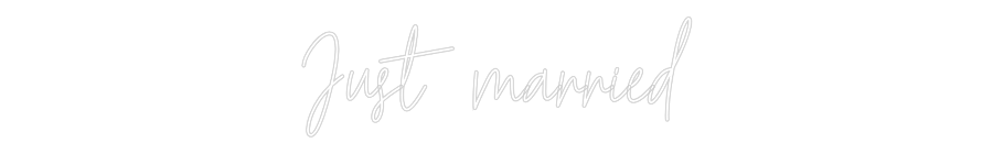 Custom Neon Text - Just married