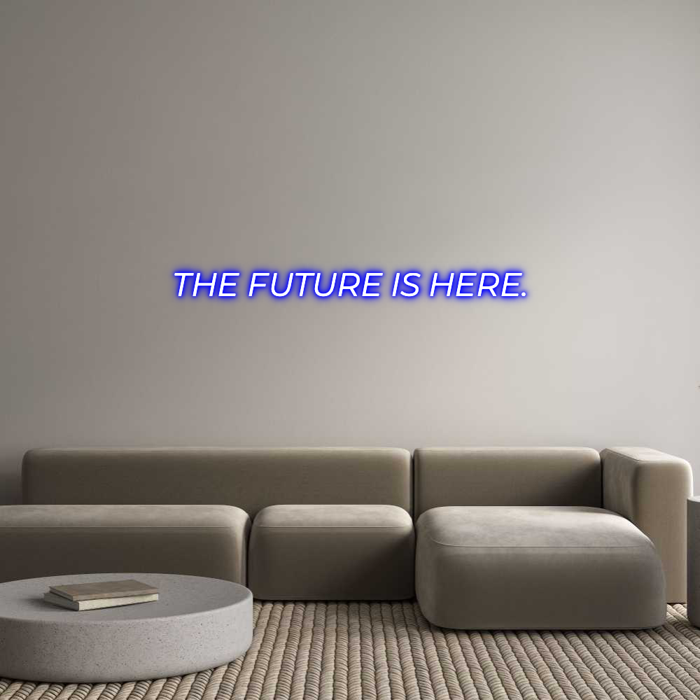 Custom Neon Text - THE FUTURE IS...