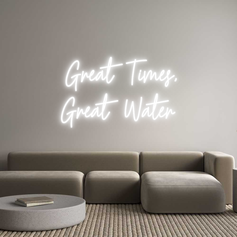 Custom Neon Text - Great Times,
...