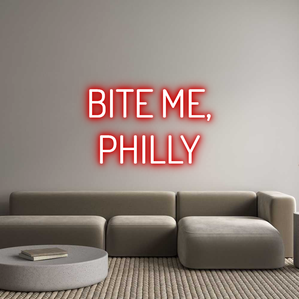 Custom Neon Text - BITE ME,
PHI...