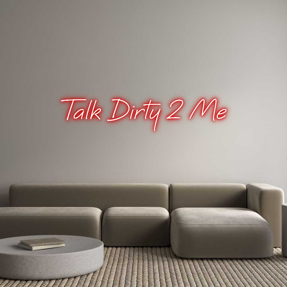 Custom Neon Text - Talk Dirty 2 Me