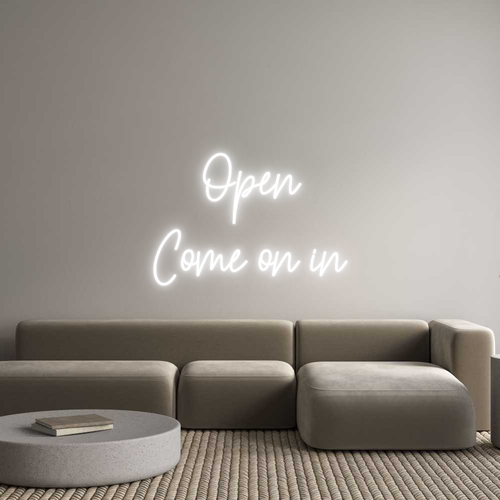 Custom Neon Text - Open
Come on...