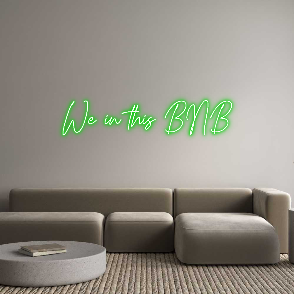 Custom Neon Text - We in this BNB