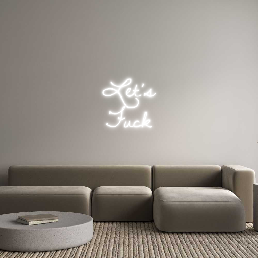 Custom Neon Text - Let’s
Fuck