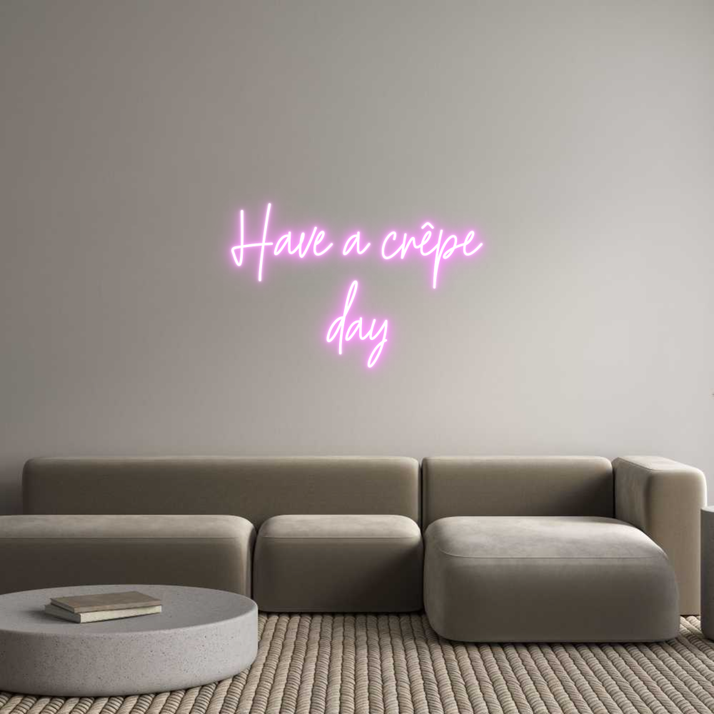Custom Neon Text - Have a crêpe
...