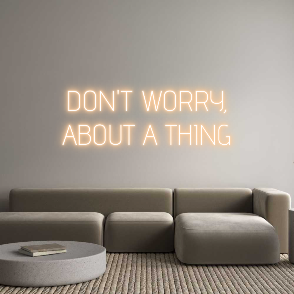 Custom Neon Text - DON'T WORRY,
...