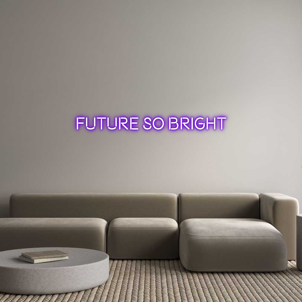 Custom Neon Text - Future So Bri...