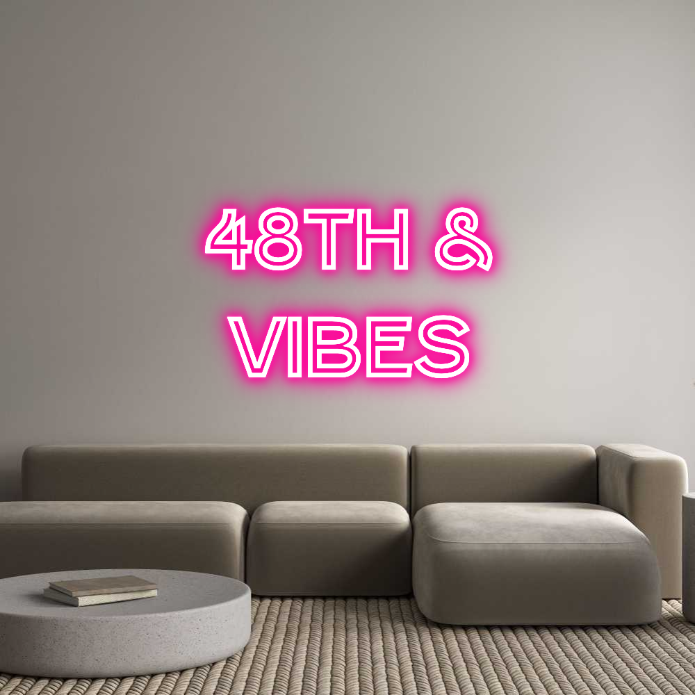 Custom Neon Text - 48th &
Vibes