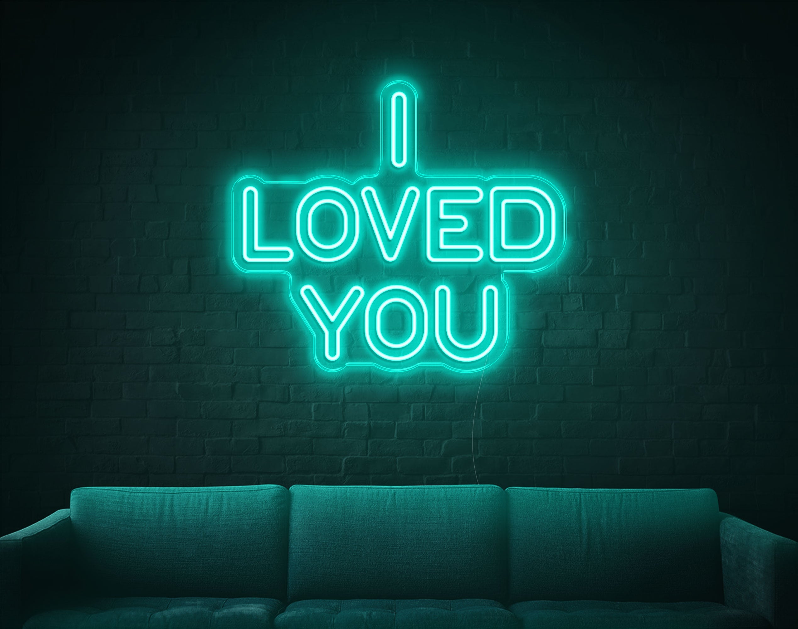 I Loved You LED Neon Sign