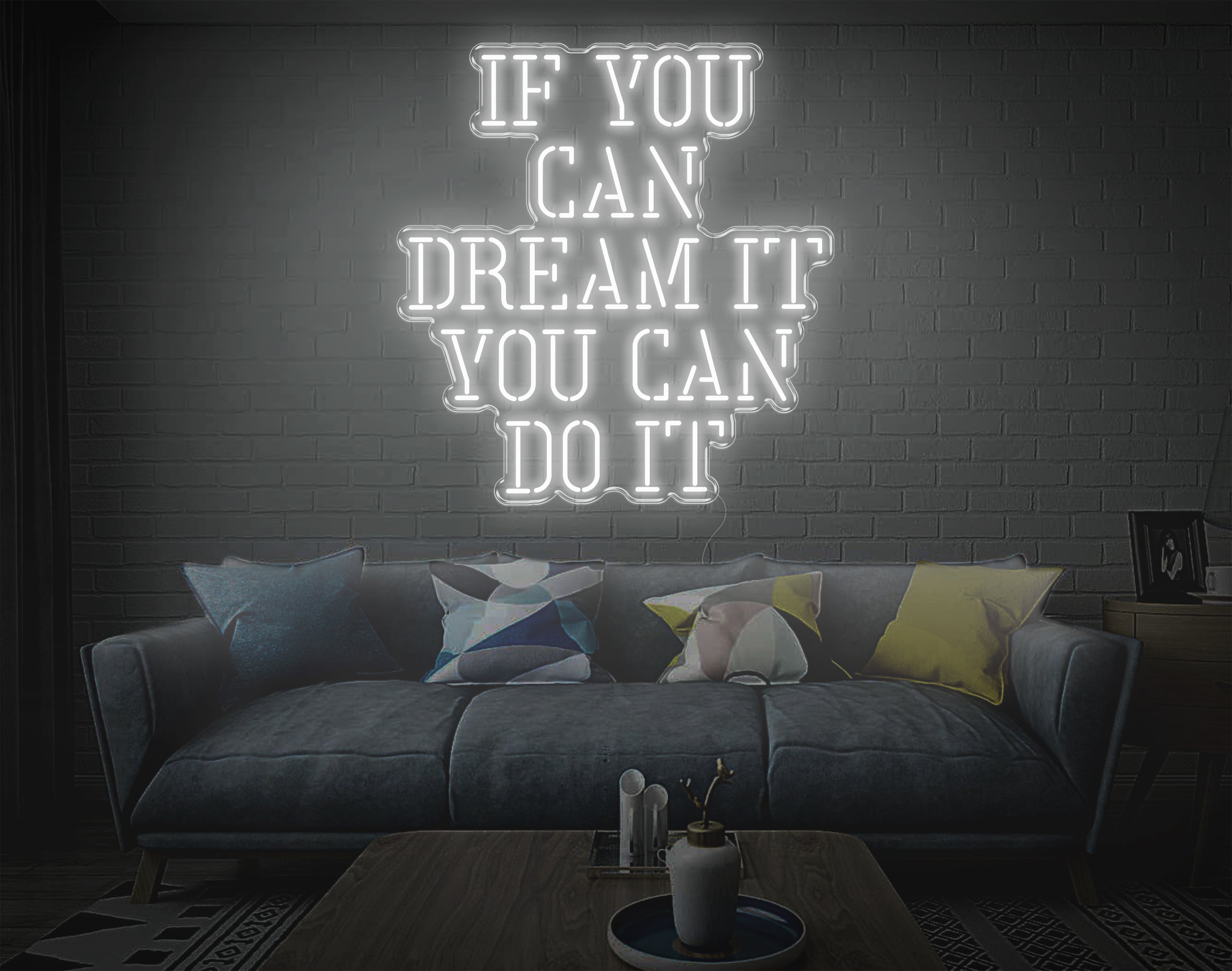 If You Can Dream It You Can Do It LED Neon Sign