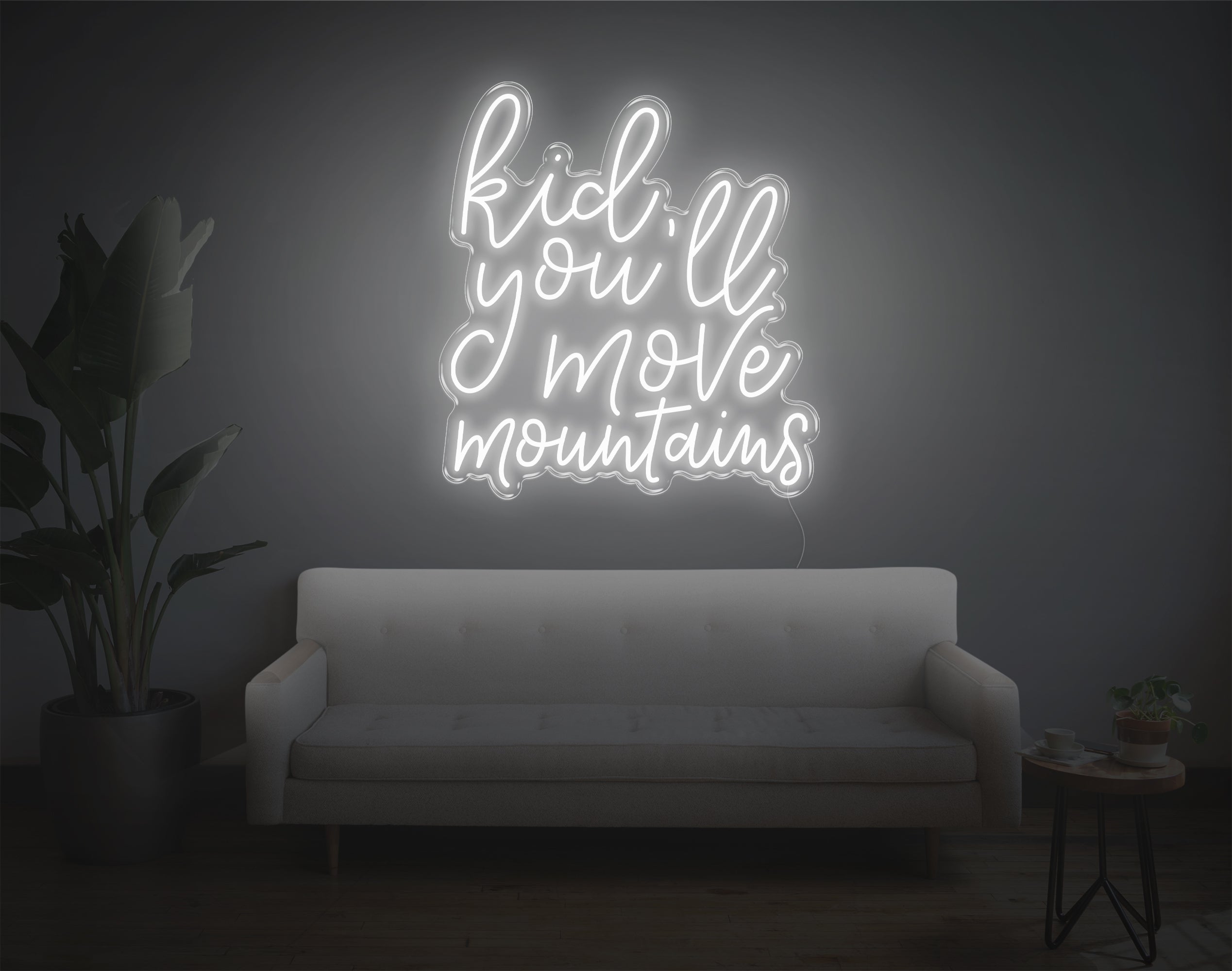 Kid You'Ll Move Mountains LED Neon Sign