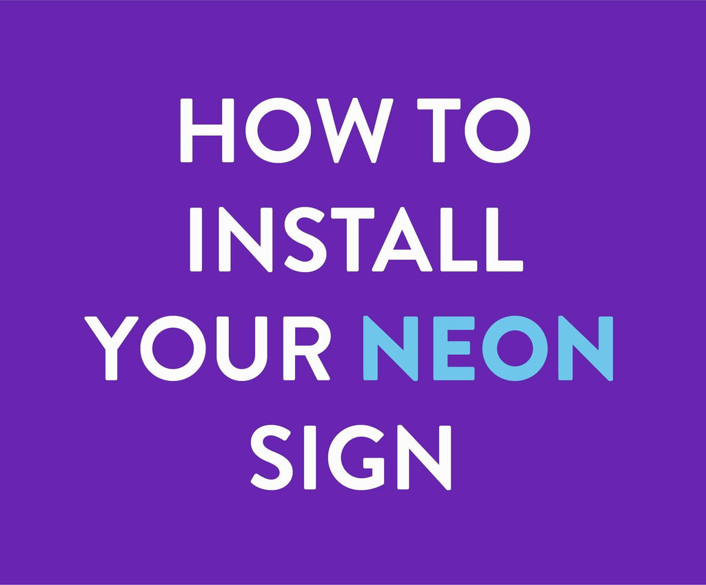 How to install your neon sign, how to mount acrylic sign, wall mounting signs 