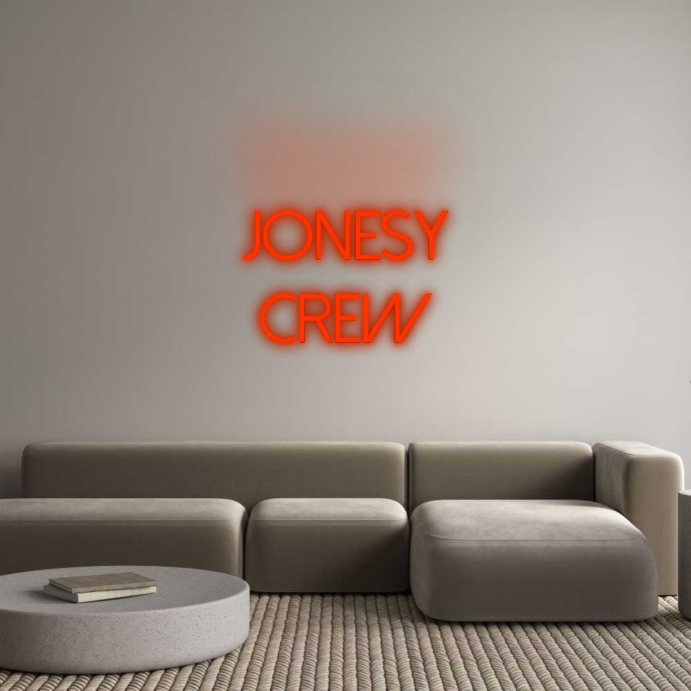 Custom Neon: JONESY
CREW