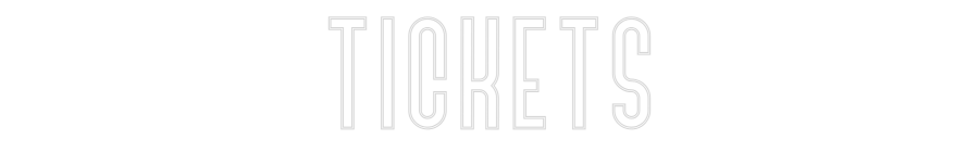 Custom Neon Text - TICKETS