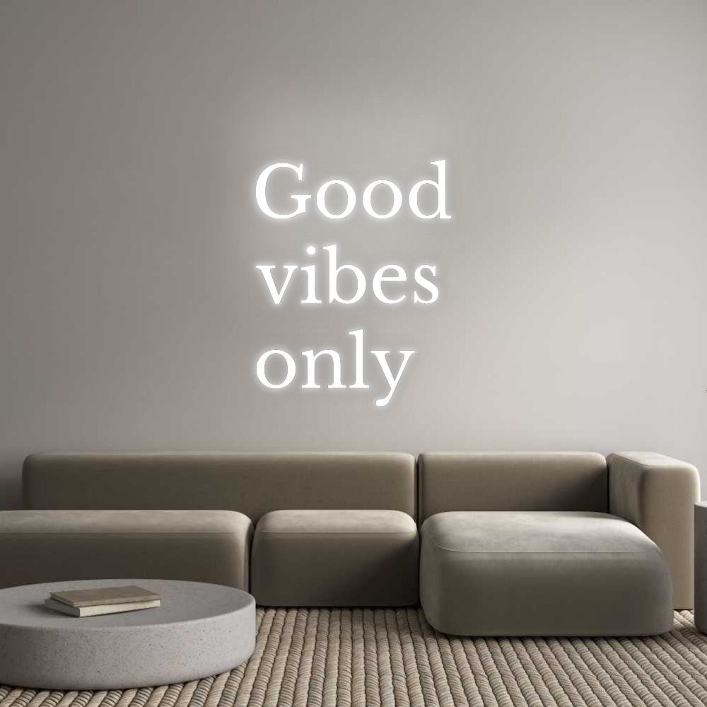 Custom Neon: Good
vibes
...