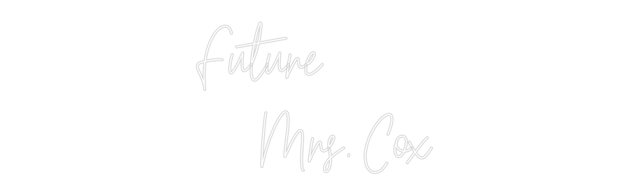 Custom Neon: Future
     ...