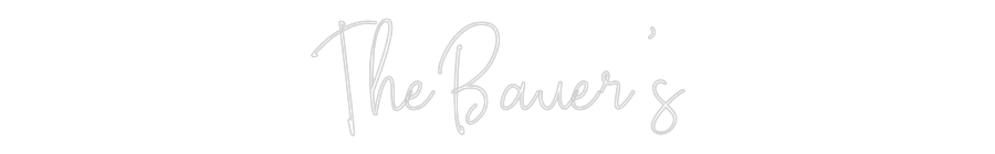 Custom Neon: The Bauer's