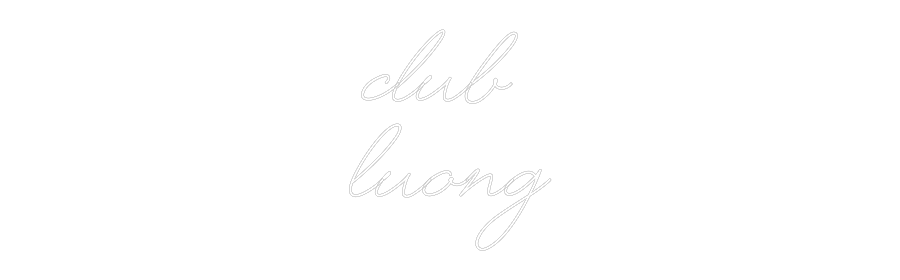 Custom Neon: Club 
Luong