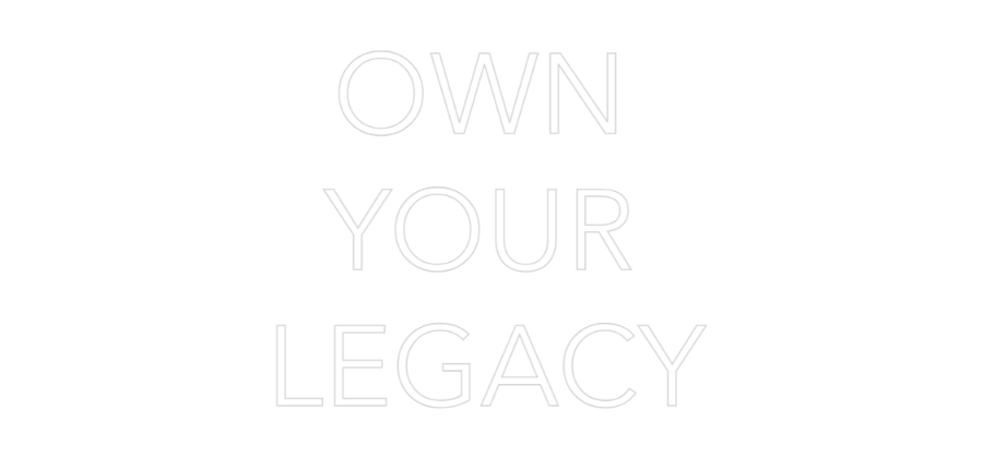 Custom Neon: OWN 
YOUR 
...