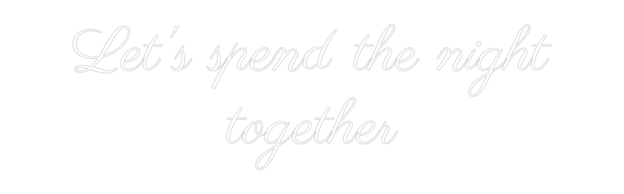 Custom Neon: Let's spend t...