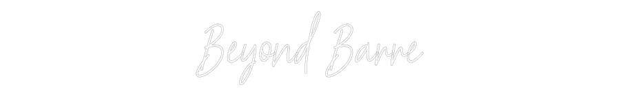 Custom Neon: Beyond Barre