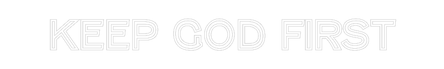 Custom Neon: Keep God First