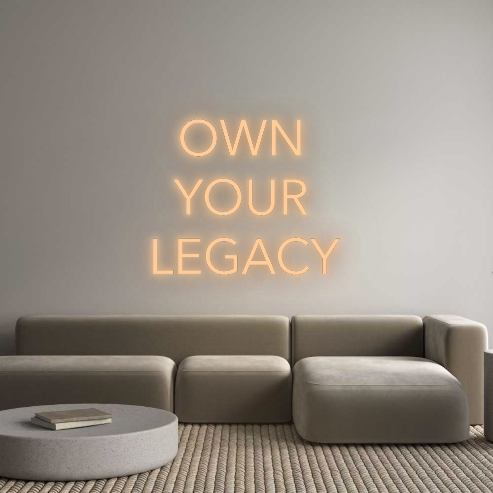 Custom Neon: OWN 
YOUR 
...