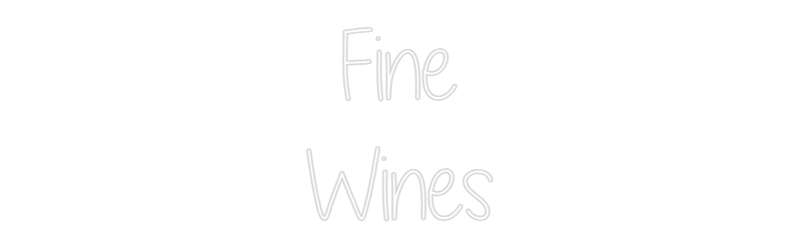 Custom Neon: Fine
Wines
