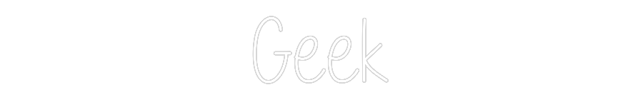 Custom Neon: Geek