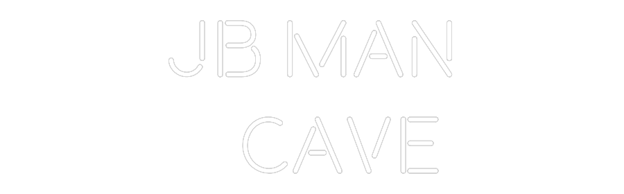Custom Neon: JB MAN
CAVE