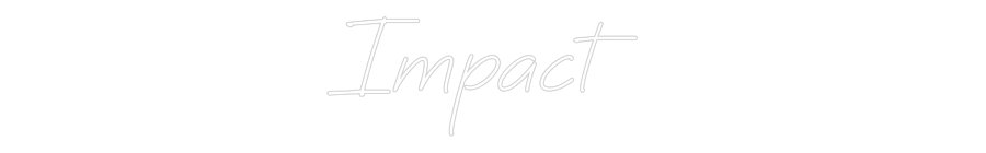 Custom Neon: Impact