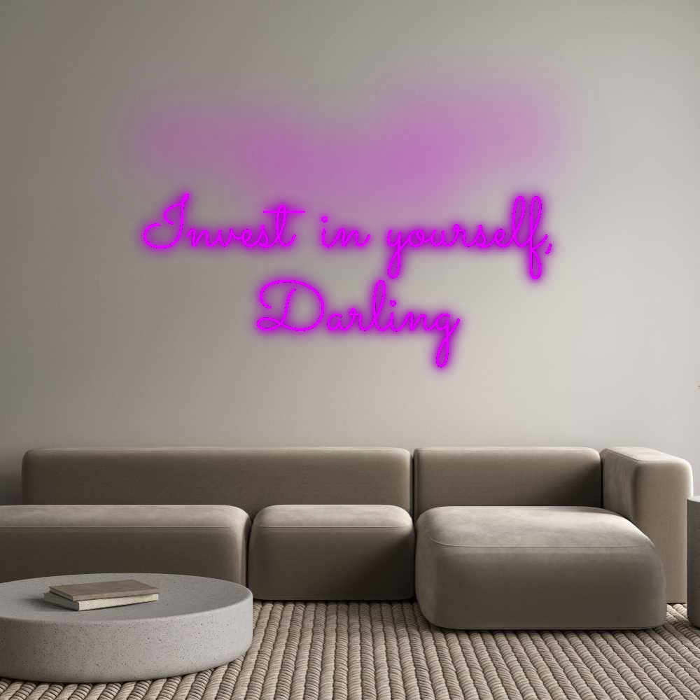 Custom Neon: Invest in you...