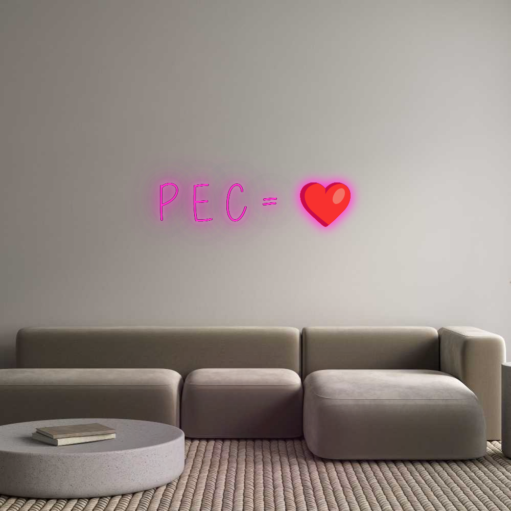 Custom Neon: P E C = ❤️
