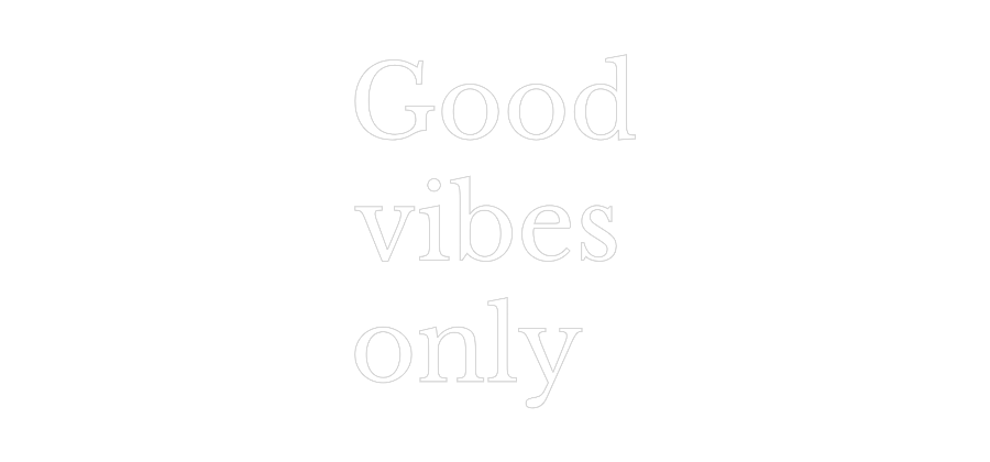 Custom Neon: Good
vibes
...